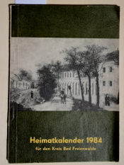 Heimatkalender 1984 für den Kreis Bad Freienwalde : 28. Jahrg. / 1984.