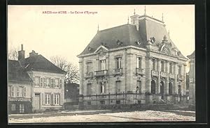 Carte postale Arcis-sur-Aube, La Caisse d`Epargne
