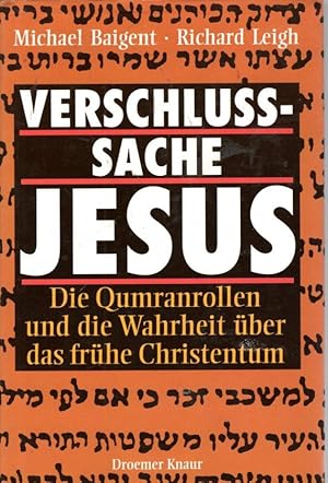 Verschlusssache Jesus : die Qumranrollen und die Wahrheit über das frühe Christentum