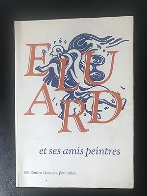 Paul Eluard et ses amis peintres, 1895-1952 (French Edition)