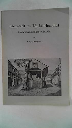 Bild des Verkufers fr Eberstadt im 18. Jahrhundert. Ein heimatkundlicher Bericht. Abb. Sonderdruck aus "Weg und Wahrheit" "Das Evangelische Darmstadt" 1967, zum Verkauf von Antiquariat Maiwald