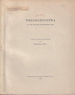 WRHASPATI-TATTWA an old Javanese philosophical text critically edited and annotated. Proefschr. [...