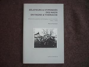 Zélateurs et stipendiés des nazis en Fagne & Thiérache - Dissection psycho-sociologique sur le te...