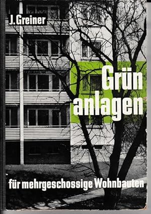 Grünanlagen für mehrgeschossige Wohnbauten. Mit 120 Bildern und 23 Tafeln.