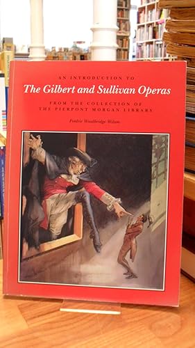 Image du vendeur pour An introduction to the Gilbert and Sullivan operas from the collection of the Pierpont Morgan Library, mis en vente par Antiquariat Orban & Streu GbR