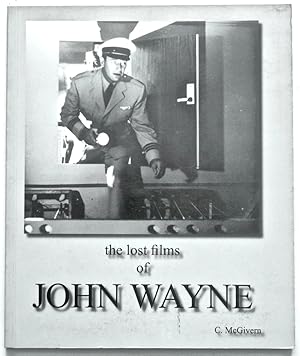 Imagen del vendedor de The Lost Films of John Wayne a la venta por Roger Godden