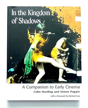 In the Kingdom of Shadows: Companion to Early Cinema