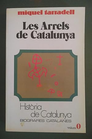 Les arrels de Catalunya. Història de Catalunya, biografies catalanes volum 0