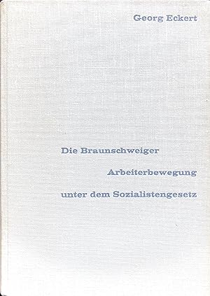 Die Braunschweiger Arbeiterbewegung unter dem Sozialistengesetz - 1. Teil: 1878-1884