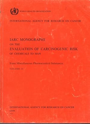 Seller image for Some Miscellaneous Pharmaceutical Substances (IARC Monographs on the Evaluation of the Carcinogenic Risks to Humans: Volume 13) for sale by Dorley House Books, Inc.