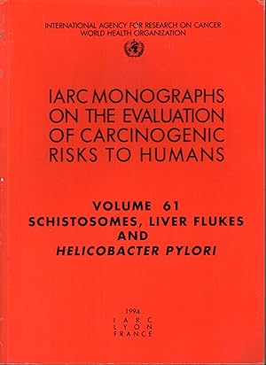 Seller image for Schistosomes, Liver Flukes, and Helicobacter Pylori (IARC Monographs on the Evaluation of the Carcinogenic Risks to Humans: Volume 61) for sale by Dorley House Books, Inc.