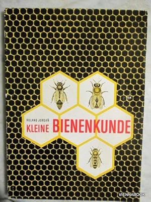 Kleine Bienenkunde - Das grundlegende Wissen für den fortschrittlichen Imker.
