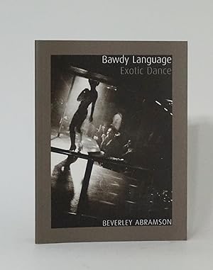 Seller image for Bawdy Language: Exotic Dance for sale by Karol Krysik Books ABAC/ILAB, IOBA, PBFA