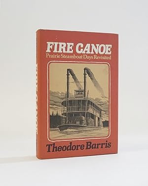 Fire Canoe: Prairie steamboat days revisited