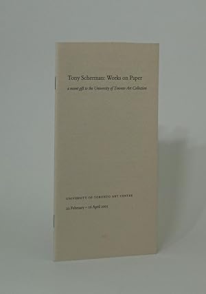 Image du vendeur pour Tony Scherman: Works on Paper. A Recent Gift to the University of Toronto Art Collection mis en vente par Karol Krysik Books ABAC/ILAB, IOBA, PBFA