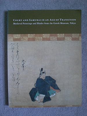 Seller image for Court and Samurai in an age of transition - Medieval Painting and Blades from the Gotoh Museum, Tokyo for sale by Black Box Books