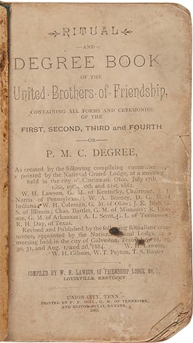 Imagen del vendedor de RITUAL AND DEGREE BOOK OF THE UNITED BROTHERS OF FRIENDSHIP, CONTAINING ALL FORMS AND CEREMONIES OF THE FIRST, SECOND, THIRD, AND FOURTH OR P.M.C. DEGREE. a la venta por William Reese Company - Americana