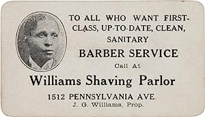 Seller image for TO ALL WHO WANT FIRST-CLASS, UP-TO-DATE, CLEAN, SANITARY BARBER SERVICE CALL AT WILLIAMS SHAVING PARLOR.[caption title] for sale by William Reese Company - Americana