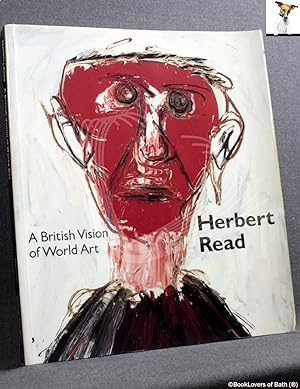 Bild des Verkufers fr Herbert Read: A British Vision of World Art zum Verkauf von BookLovers of Bath