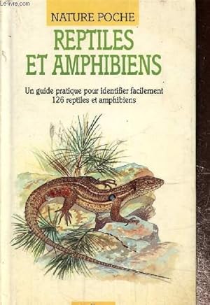 Image du vendeur pour Reptiles et amphibiens- Un guide pratique pour identifier facilement 126 reptiles et amphobiens mis en vente par Le-Livre