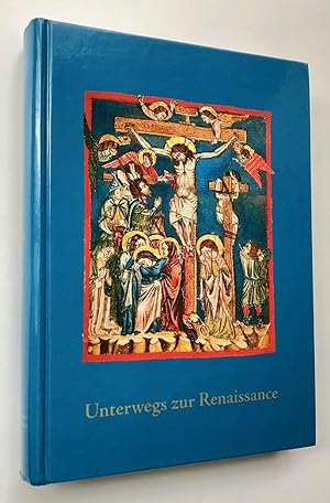 Seller image for Unterwegs zur Renaissance. Fnfzig italienische und spanische illuminierte Manuskripte des 13.-18. Jahrhunderts. for sale by George Ong Books