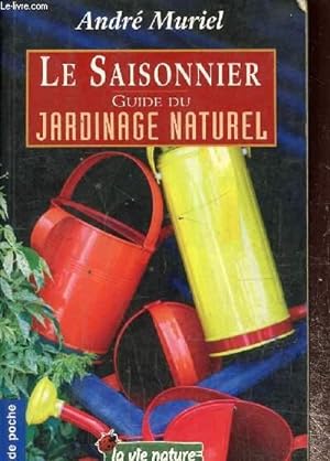 Image du vendeur pour Le saisonnier, guide du jardinage naturel mis en vente par Le-Livre