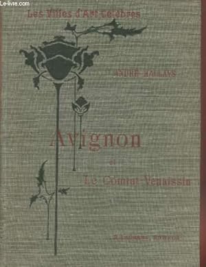 Image du vendeur pour Avignon et Le Comtat-Venaissin (Collection : "Les Villes d'Art clbres") mis en vente par Le-Livre