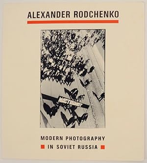 Imagen del vendedor de Alexander Rodchenko Modern Photography in Soviet Russia a la venta por Jeff Hirsch Books, ABAA