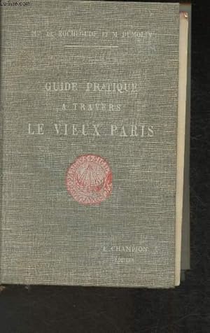 Imagen del vendedor de Guide pratique  travers le vieux Paris- Nouvelle dition entirement refondue a la venta por Le-Livre