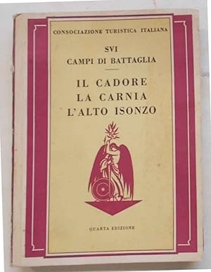 Il Cadore, la Carnia, l'Alto Isonzo.