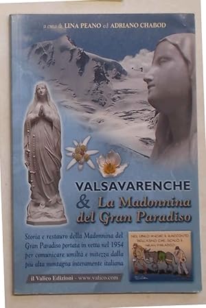 Valsavarenche & la Madonnina del Gran Paradiso. Storia e restauro della Madonnina del Gran Paradi...