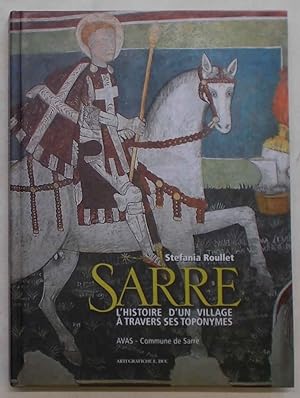 Bild des Verkufers fr Sarre. L'histoire d'un village  travers ses toponymes. zum Verkauf von S.B. Il Piacere e il Dovere