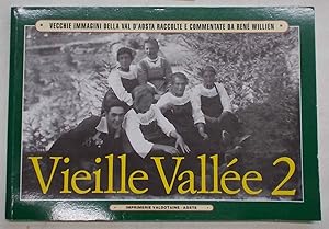 Vieille Vallée 2. Vecchie immagini della Val d'Aosta raccolte e commentate da René Willien.