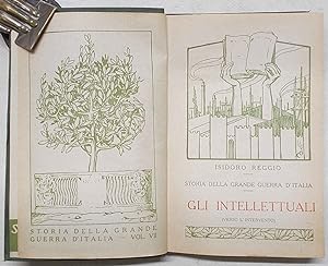 Storia della Grande Guerra d'Italia. Vol. VII. Gli intellettuali (verso l'intervento).