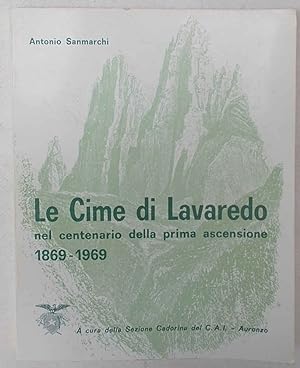 Le cime di Lavaredo nel centenario della prima ascensione. 1869-1969.