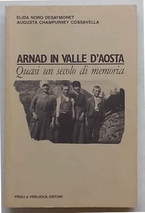 Immagine del venditore per Arnad in Valle d'Aosta. Quasi un secolo di memoria. venduto da S.B. Il Piacere e il Dovere