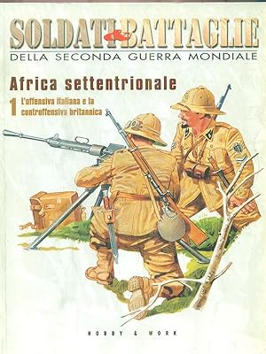 Soldati & Battaglie della seconda guerra mondiale. Africa settentrionale 1