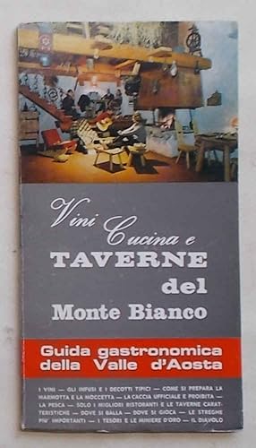 Vini cucina e taverne del Monte Bianco. Guida gastronmica della Valle d'Aosta.