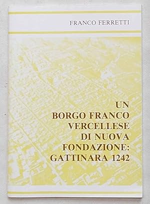 Un borgo franco vercellese di nuova fondazione: Gattinara 1242.