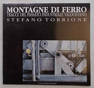 Montagne di ferro. Tracce del passato industriale valdostano.