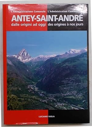 Antey-Saint-André dalle origini ad oggi. Des origines à nos jours.