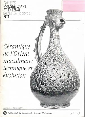 Seller image for CERAMIQUE DE L'ORIENT MUSULMAN: TECHNIQUE ET EVOLUTION for sale by Ceramic Arts Library