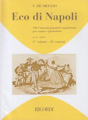 Eco Di Napoli - 150 Canzoni Popolari Napoletane per Canto e Pianoforte Volume 2