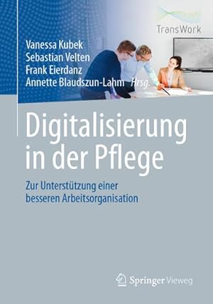 Seller image for Digitalisierung in der Pflege : Zur Untersttzung einer besseren Arbeitsorganisation for sale by AHA-BUCH GmbH