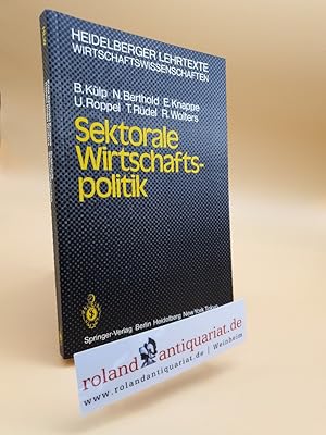 Sektorale Wirtschaftspolitik / B. Külp . / Heidelberger Lehrtexte : Wirtschaftswissenschaften