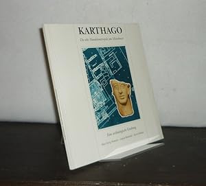 Bild des Verkufers fr Karthago - die alte Handelsmetropole am Mittelmeer. Eine archologische Grabung. Von Hans Georg Niemeyer, Angela Rindelaub und Karin Schmidt. (= Verffentlichungen des Hamburger Museums fr Archologie und die Geschichte Harburgs, Helms-Museum, Nr. 75). zum Verkauf von Antiquariat Kretzer