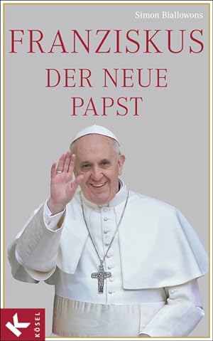 Bild des Verkufers fr Franziskus, der neue Papst zum Verkauf von Antiquariat Armebooks