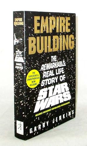 Empire Building The remarkable real-life story of Star Wars