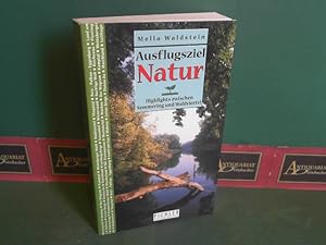 Bild des Verkufers fr Ausflugsziel Natur - Highlights zwischen Semmering und Waldviertel. zum Verkauf von Antiquariat Deinbacher