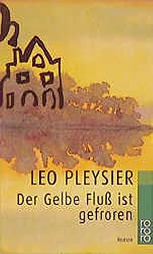 Seller image for Der Gelbe Fluss ist gefroren: Roman (rororo / Rowohlts Rotations Romane) for sale by Modernes Antiquariat an der Kyll